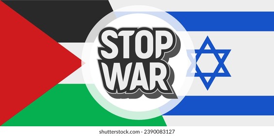 Flag Israel Vs Palestine. Stop War. Concept poster