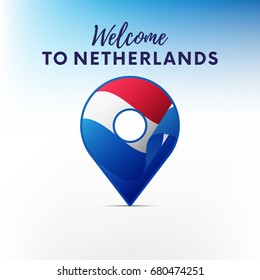 Flag of Netherlands in shape of map pointer or marker. Welcome to Netherlands. Vector illustration.