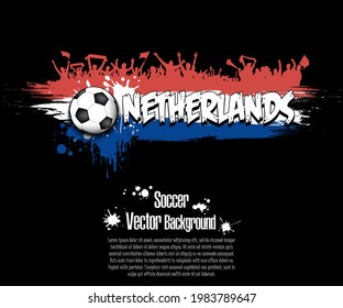 Flag of Netherlands with soccer fans from blots paint on an isolated background. Design pattern on the football theme. Vector illustration