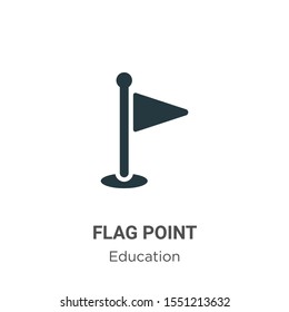 Flag point vector icon on white background. Flat vector flag point icon symbol sign from modern education collection for mobile concept and web apps design.