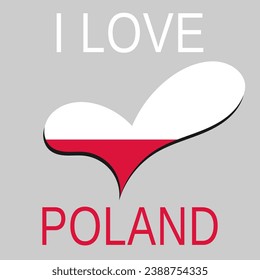 Flag of Poland in the shape of a heart. Phrase I love Poland. National symbols. Heart in flag colors with inscription