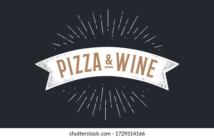 Cinta de bandera Pizza y Vino. Elementos de diseño para restaurante, cafetería, cancha de comida. Banner de la bandera de diseño de la vieja escuela, texto Vino Pizza y clásicos rayos de sol gráficos en el fondo oscuro. Ilustración vectorial