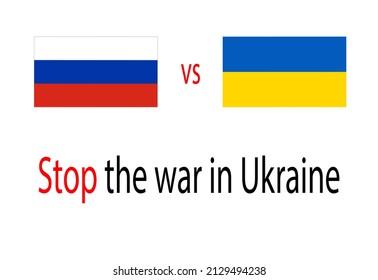 Flag of Russia and Ukraine. Stop the war in Ukraine