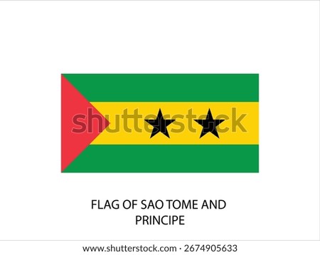 FLAG OF SAO TOME AND PRINCIPE VECTOR, ILLUSTRATION WHITE BACKGROUND TYPOGRAPHY
