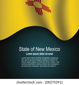 Flag of State of New Mexico (USA) flying on dark background with text. Vector illustration