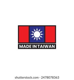 Flag Of Taiwan With Text Made In Taiwan Vector Illustration.
