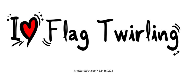 Flag Twirling love