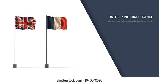 Flag of U.K. and France. 
Economic, Cooperation and Relationship Infographic 3d Flag of the two countries.