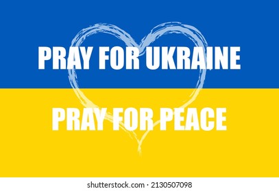 Flag of Ukraine. Pray for Ukraine. Crisis in Ukraine. Stop war. Vector banner illustration