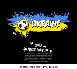 Flag of Ukraine with soccer fans from blots paint on an isolated background. Design pattern on the football theme. Vector illustration