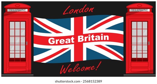 Flag of the United Kingdom with the inscriptions - Welcome and London above and below surrounded by London telephone boxes. Poster, panel or other. Vector illustration