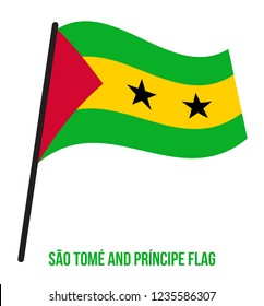 São Tomé and Príncipe Flag Waving Vector Illustration on White Background. São Tomé and Príncipe National Flag.