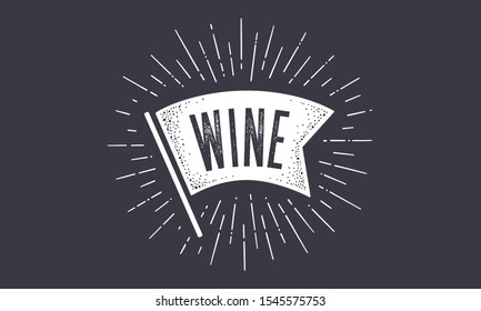 Flag Wine. Old school flag banner with text Wine. Ribbon flag in vintage style with linear drawing light rays, sunburst and rays of sun, text wine. Hand drawn design element. Vector Illustration