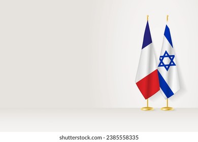 Flags of France and Israel on flag stand, meeting between two countries. Vector template.