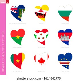 Сollection of flags in the shape of a heart. 9 heart icon with flag of country British Virgin Islands, Brunei, Bulgaria, Burkina Faso, Burundi, Cambodia, Cameroon, Canada, Cape Verde