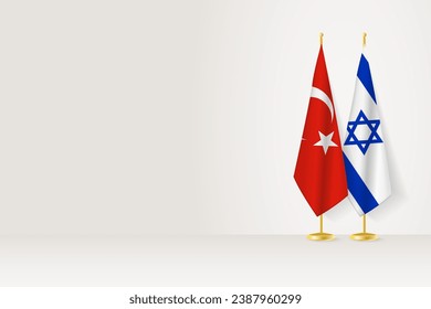 Flags of Turkey and Israel on flag stand, meeting between two countries. Vector template.