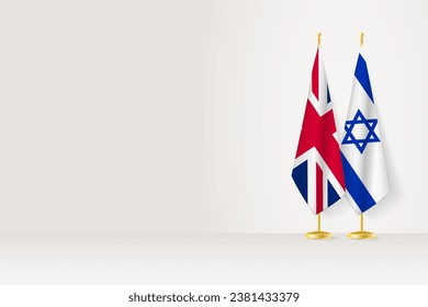 Flags of United Kingdom and Israel on flag stand, meeting between two countries. Vector template.