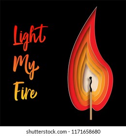 Flame and match, the phrase "light my fire". Vector background design of horizontal abstract smooth origami shape paper cut. volumetric effect, print on the t-shirt.