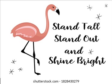 flamingo stand tall stand out and shine bright positive quote motivational stay strong woman shine bright star lashes fashion design