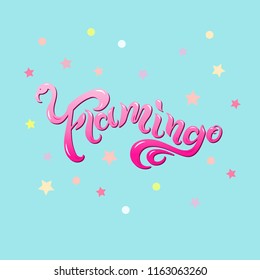Flamingo text isolated on background. Hand drawn lettering Flamingo as logo, poster, badge, patch. Calligraphy for Flamingo party, birthday, invitation, baby shop, t-shirt design.