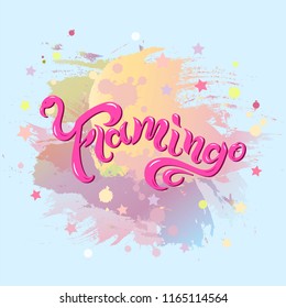 Flamingo text isolated on pink background. Hand drawn lettering Flamingo as logo, poster, badge, patch. Calligraphy for Flamingo party, birthday, invitation, baby shop, t-shirt design.