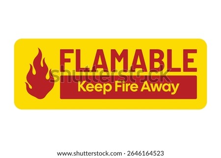 Flammable Warning Sign with Flame Icon and Keep Fire Away Message – Yellow and Red Hazard Signage – High Quality Vectorial Stock Image