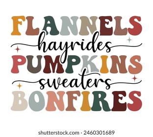 Flannels Hayrides Pumpkins Sweaters Bonfires,Fall Svg,Autumn Svg,Pumpkin Svg,Fall Quotes Svg,Retro Groovy,Thanksgiving Svg,Typography T-shirt