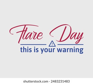 Flare Day This Is Your Warning, Happy Labor Day T-shirt Design Template, Celebrate Labor Day Quotes, Calligraphy Graphic Design