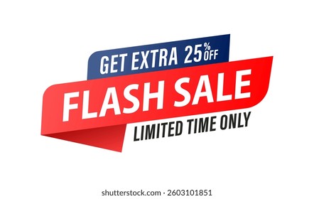 Flash Sale Banner. Sale banner with 25 percent off. Price label Promo design. Get extra discount invitation. Discount tag vector graphic element. Vector illustration