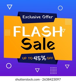 Flash Sale Banner With discount tag Up To 45% Off. Vector Illustration. Exclusive Offer. Flash Sale Poster for web and social media ads.