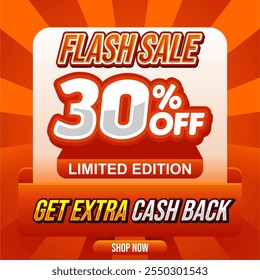 Flash sale banner in vibrant orange with a 30% discount, limited edition text, and extra cashback. Great for boosting online sales, social media posts, and seasonal campaigns.