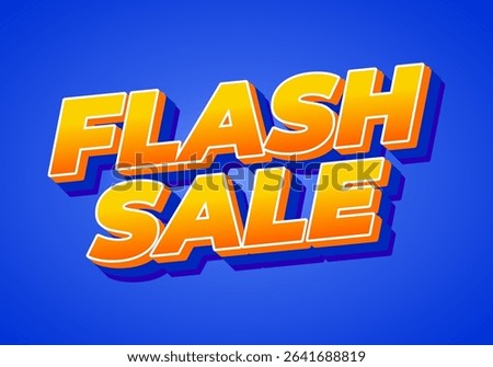 Flash sale. Bright blue background with bold orange yellow sale text