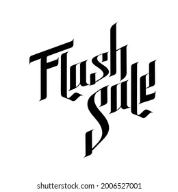 Flash sale - vector lettering in the Gothic style, stylish handmade for cards, flyers, posters, banners. Handwritten phrase template on white background. Calligraphic Medieval Font