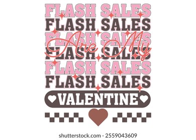 Flash Sales Are My Valentine EPS T-shirt Design