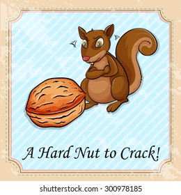 Flashcard of an idiom 'A hard nut to crack!' with a squirrel sitting in front of a nut