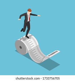 Flat 3d isometric businessman balancing on the roll of receipt. Debt and business expenses concept.