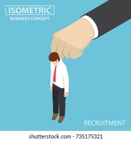 Flat 3d isometric businessman being picked up by big hand. Recruitment concept.