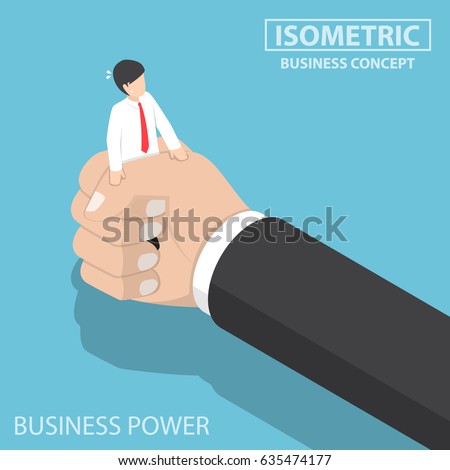 Flat 3d isometric businessman being squeezed by big hand. under pressure and business power concept