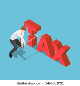 Flat 3d isometric businessman cutting tax word by japanese katana sword. Reducing taxes concept.