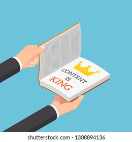 Flat 3d isometric businessman hands open the book with caption CONTENT IS KING on it. Content is king concept
