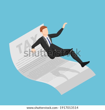 Flat 3d Isometric Businessman Slipping and Falling on Tax Document. Tax Payment Concept.