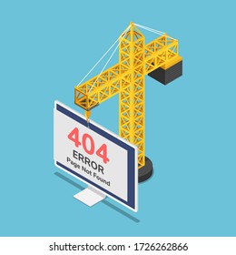 Flat 3d isometric construction crane hanging 404 error page not found sign on monitor. 404 error page not found and web site under construction or maintenance concept.