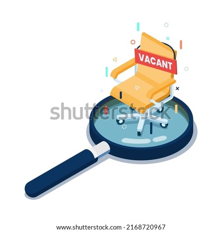 Flat 3d Isometric Vacant Sign with Empty Office Chair on Magnifying Glass. Business recruiting and Job Vacancy Concept.