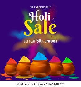 Flat 50% Discount Offer For Holi Sale Poster Design With Mud Pots Full Of Powder Color.