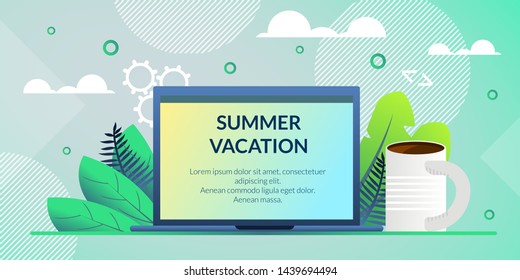 Flat Banner Poster Inscription Summer Vacation. On Screen Electronic Device Summer Vacation Written, Next to Cup with Coffee. Mood not to Work, But to Rest. Hot Vacation and Travel Season.