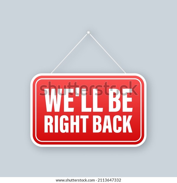 Flat banner with we will
back right now door sign. Back door sign in flat style on blue
background.