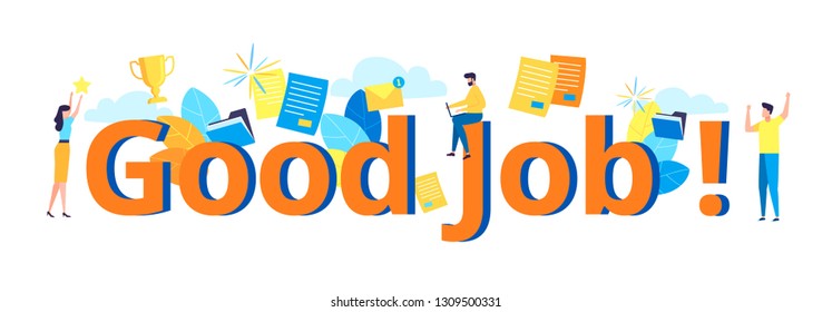 Flat cartoon colorful vector illustration. Concept of Good Job! vector letters with small people, documents, files. Cheerful happy employees