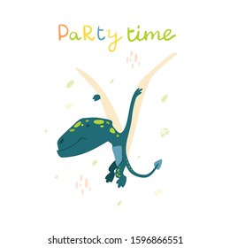 Flat cartoon style cute pterodactyl dinosaur.  Vector illustration for card or poster, children room decoration, kids dino party designs, kids fashion. Lettering Party time