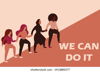 Flat character of women saying we can do it. Four females climbing a high road and holding each other's hand. Women or Mother's day poster. Gender equality and empowerment movement concept. Vector.