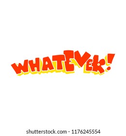 flat color illustration of Whatever! sign